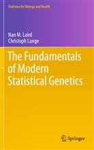 Nan Laird, Nan M Laird, Nan M. Laird, Christoph Lange - The Fundamentals of Modern Statistical Genetics