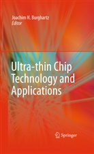 Joachi Burghartz, Joachim Burghartz, Joachim N. Burghartz - Ultra-thin Chip Technology and Applications