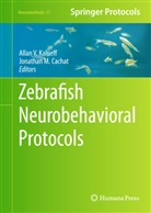 Jonathan M Cachat, Jonathan M. Cachat, Allan V Kalueff, Allan V. Kalueff, M Cachat, M Cachat... - Zebrafish Neurobehavioral Protocols