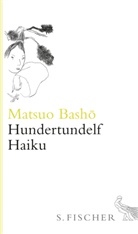 Matsuo Basho, Matsuo Bashô, Leiko Ikemura, Leiko Ikemura, Ralph- Wuthenow, Ralph-R Wuthenow - Hundertundelf Haiku