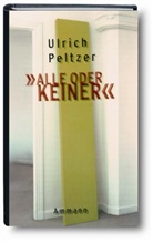 Ulrich Peltzer - Alle oder keiner