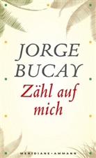 Jorge Bucay - Zähl auf mich
