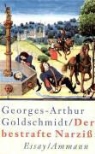 Georges-Arthur Goldschmidt - Der bestrafte Narziß