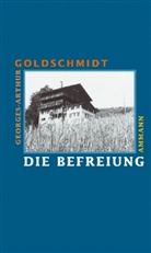 Georges-Arthur Goldschmidt - Die Befreiung