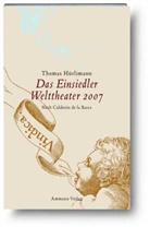 Pedro Calderón De La Barca, Thomas Hürlimann - Das Einsiedler Welttheater 2007