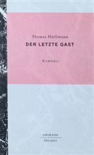 Thomas Hürlimann - Der letzte Gast