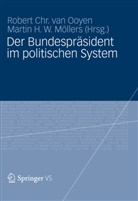 Rober Chr van Ooyen, Robert Chr van Ooyen, H W Möllers, Möller, Möllers, Möllers... - Der Bundespräsident im politischen System