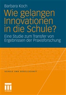 Barbara Koch - Wie gelangen Innovationen in die Schule?