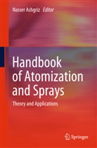 Nasse Ashgriz, Nasser Ashgriz - Handbook of Atomization and Sprays
