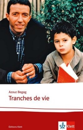 Azouz Begag - Tranches de vie - Textes et documents. Französische Lektüre für das 4. Lernjahr, Oberstufe