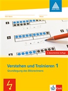 Verstehen und Trainieren: Verstehen und Trainieren 1. Grundlegung des Blitzrechnens