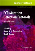 Bima D M Theophilus, Bimal D M Theophilus, Rapley, Rapley, Ralph Rapley, Bimal D M Theophilus... - PCR Mutation Detection Protocols