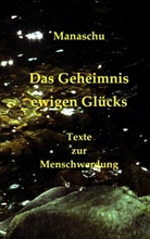 Manaschu, . Manaschu, . . Manaschu, .. Manaschu - Das Geheimnis ewigen Glücks