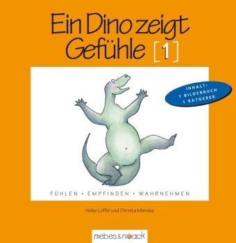 Heik Löffel, Heike Löffel, Christa Manske, Heike Löffel - Ein Dino zeigt Gefühle. Tl.1 - Fühlen, Empfinden, Wahrnehmen. Bilderbuch mit didaktischem Begleitmaterial für die pädagogische Praxis