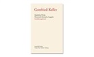 Gottfried Keller, Ursula Amrein, Thomas Binder, Walter Morgenthaler, Dominik Müller, Stiftung Historisch-Kritische Gottfried Keller-Ausgabe - Sämtliche Werke. Historisch-kritische Ausgabe: Sämtliche Werke. Historisch-Kritische Ausgabe