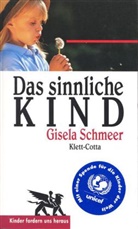 Gisela Schmeer - Das sinnliche Kind