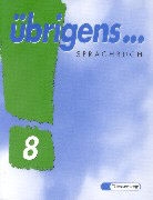 Gerhard Liehner, Wilhelm Strank - Übrigens Sprachbuch: 8. Schuljahr