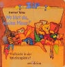 Irmtraut Teltau - Wo bist du, kleine Maus?