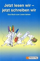 Gabriele Krichbaum - Jetzt lesen wir - jetzt schreiben wir. Neubearbeitung: Lesebuch