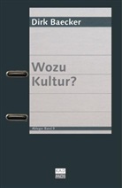 Dirk Baecker - Wozu Kultur?