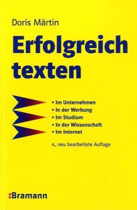 Doris Märtin - Erfolgreich texten - Im Unternehmen - In der Werbung - im Studium - in der Wissenschaft - im Internet
