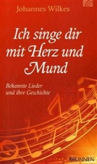 Johannes Wilkes - Ich singe dir mit Herz und Mund