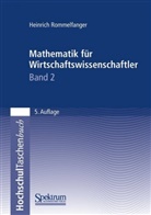 Heinrich Rommelfanger - Mathematik für Wirtschaftswissenschaftler - Bd. 2: Mathematik für Wirtschaftswissenschaftler. Bd.2