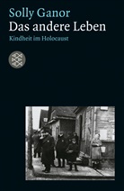 Solly Ganor, Wolfgan Benz, Wolfgang Benz - Lebensbilder. Jüdische Erinnerungen und Zeugnisse - Bd. 15: Das andere Leben