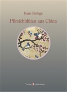 Hans Bethge, Regina Berlinghof - Pfirsichblüten aus China