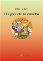 Hans Bethge, Regina Berlinghof - Nachdichtungen orientalischer Lyrik / Der persische Rosengarten