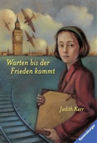 Annemarie Böll, Judith Kerr - Warten bis der Frieden kommt (Ein berührendes Jugendbuch über die Zeit des Zweiten Weltkrieges, Rosa Kaninchen-Trilogie, 2)