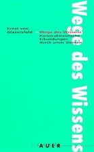 Ernst von Glasersfeld - Wege des Wissens