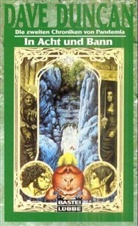 Dave Duncan - Die Zweiten Chroniken von Pandema - Bd. 2: In Acht und Bann