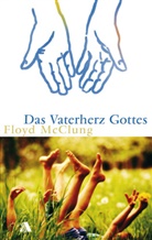 Floyd McClung - Das Vaterherz Gottes