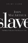 John Macarthur, John F. MacArthur - Slave, the Study Guide