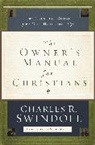 Charles R Swindoll, Charles R. Swindoll, Dr Charles R Swindoll - Owner''s Manual for Christians