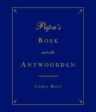 Carol Bolt - Papa's Boek met alle antwoorden