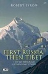Robert Byron - First Russia, Then Tibet