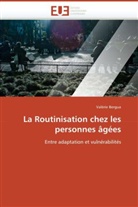 Valérie Bergua, Bergua-V - La routinisation chez les