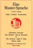 Christophe Alexander, Christopher Alexander, S Ishikawa, S. Ishikawa, Sar Ishikawa, Sara Ishikawa... - Eine Muster-Sprache