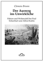 Clemens Brunn - Der Ausweg ins Unwirkliche