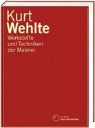 Kurt Wehlte, Hajo Düchting - Werkstoffe und Techniken der Malerei