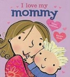 Giles Andreae, Giles/ Dodd Andreae, Emma Dodd - I Love My Mommy