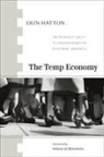 Erin Hatton, Erin Elisabeth Hatton - The Temp Economy