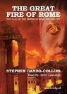 Stephen Dando-Collins, John Lescault - The Great Fire of Rome: The Fall of the Emperor Nero and His City (Audio book)
