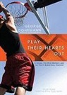 George Dohrmann, Emily Rose Speer - Play Their Hearts Out: A Coach, His Star Recruit, and the Youth Basketball Machine (Audio book)