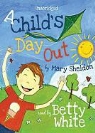 Mary Sheldon, Betty White - A Child's Day Out (Hörbuch)