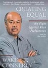 Ward Connerly, Ward Connerly - Creating Equal: My Fight Against Race Preferences (Audio book)