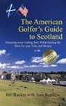 Tom Renfrew, Bill Ruskin - The American Golfer's Guide to Scotland