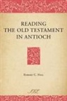 Robert C. Hill - Reading the Old Testament in Antioch